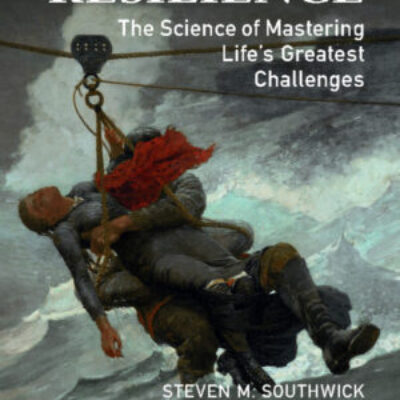 Resilience:The Science of Mastering Life's Greatest Challenges ebook